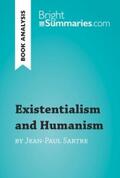 Summaries |  Existentialism and Humanism by Jean-Paul Sartre (Book Analysis) | eBook | Sack Fachmedien