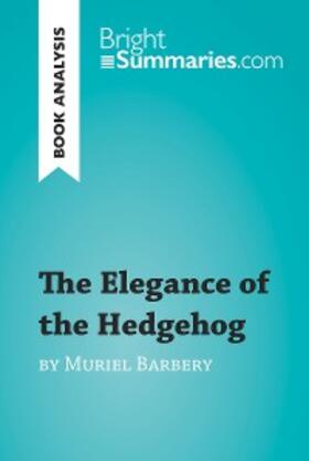 Summaries |  The Elegance of the Hedgehog by Muriel Barbery (Book Analysis) | eBook | Sack Fachmedien