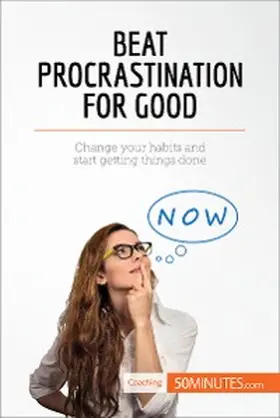 50minutes |  Beat Procrastination For Good | eBook | Sack Fachmedien