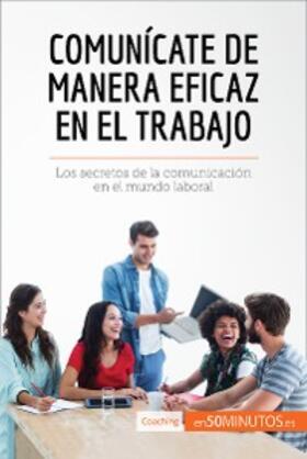 50minutos |  Comunícate de manera eficaz en el trabajo | eBook | Sack Fachmedien