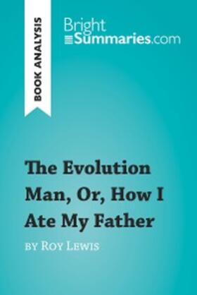 Summaries |  The Evolution Man, Or, How I Ate My Father by Roy Lewis (Book Analysis) | eBook | Sack Fachmedien