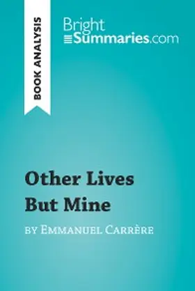 Summaries |  Other Lives But Mine by Emmanuel Carrère (Book Analysis) | eBook | Sack Fachmedien