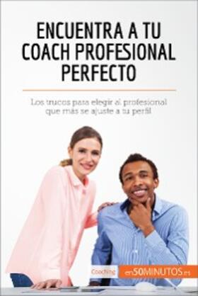 50minutos |  Encuentra a tu coach profesional perfecto | eBook | Sack Fachmedien