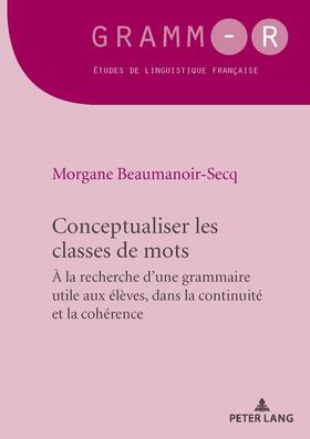 Beaumanoir-Secq | Conceptualiser les classes de mots | Buch | 978-2-8076-0817-7 | sack.de