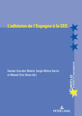 González Madrid / Molina Garcia / Ortiz Heras | L'adhésion de l'Espagne à la CEE (1977-1986) | E-Book | www.sack.de