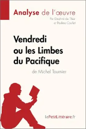 De Thier / Coullet |  Vendredi ou les Limbes du Pacifique de Michel Tournier (Analyse de l'oeuvre) | eBook | Sack Fachmedien