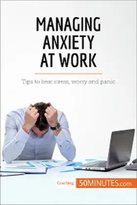 50minutes |  Managing Anxiety at Work | eBook | Sack Fachmedien