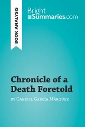 Summaries |  Chronicle of a Death Foretold by Gabriel García Márquez (Book Analysis) | eBook | Sack Fachmedien