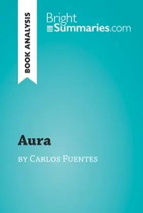 Summaries |  Aura by Carlos Fuentes (Book Analysis) | eBook | Sack Fachmedien