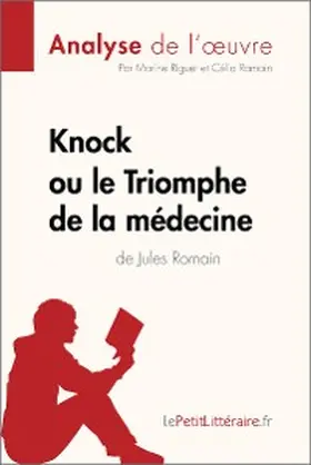 Riguet / Ramain |  Knock ou le Triomphe de la médecine de Jules Romain (Analyse de l'oeuvre) | eBook | Sack Fachmedien