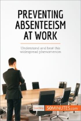 50minutes |  Preventing Absenteeism at Work | eBook | Sack Fachmedien