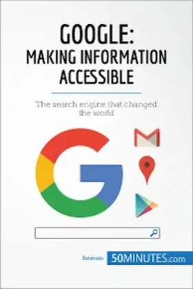 50minutes |  Google, Making Information Accessible | eBook | Sack Fachmedien