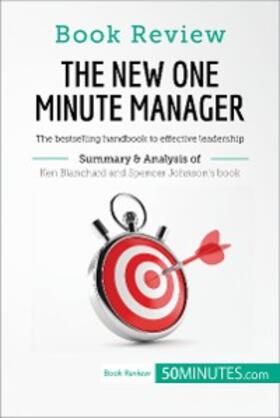 50minutes |  Book Review: The New One Minute Manager by Kenneth Blanchard and Spencer Johnson | eBook | Sack Fachmedien