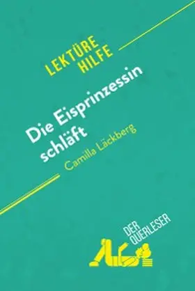 Beaugendre / Biehler |  Die Eisprinzessin schläft von Camilla Läckberg (Lektürehilfe) | eBook | Sack Fachmedien