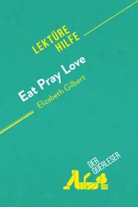 Bourguignon |  Eat, pray, love von Elizabeth Gilbert (Lektürehilfe) | eBook | Sack Fachmedien