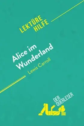 De Meese / Murat |  Alice im Wunderland von Lewis Carroll (Lektürehilfe) | eBook | Sack Fachmedien