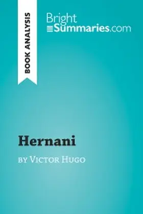 Summaries |  Hernani by Victor Hugo (Book Analysis) | eBook | Sack Fachmedien