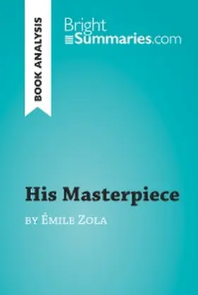 Summaries | His Masterpiece by Émile Zola (Book Analysis) | E-Book | www.sack.de