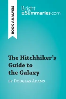 Summaries |  The Hitchhiker's Guide to the Galaxy by Douglas Adams (Book Analysis) | eBook | Sack Fachmedien