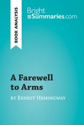Summaries |  A Farewell to Arms by Ernest Hemingway (Book Analysis) | eBook | Sack Fachmedien