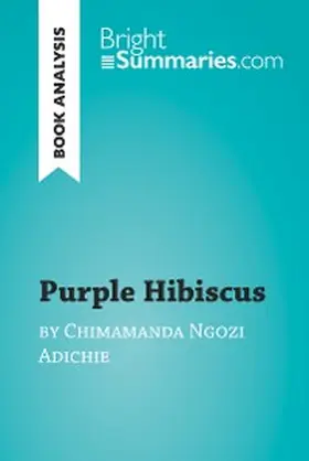 Summaries |  Purple Hibiscus by Chimamanda Ngozi Adichie (Book Analysis) | eBook | Sack Fachmedien