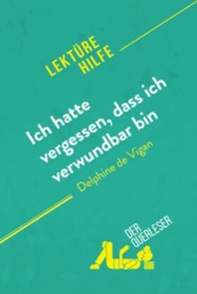 Willocq |  Ich hatte vergessen, dass ich verwundbar bin von Delphine de Vigan (Lektürehilfe) | eBook | Sack Fachmedien