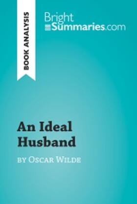 Summaries |  An Ideal Husband by Oscar Wilde (Book Analysis) | eBook | Sack Fachmedien