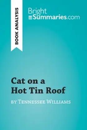 Summaries |  Cat on a Hot Tin Roof by Tennessee Williams (Book Analysis) | eBook | Sack Fachmedien