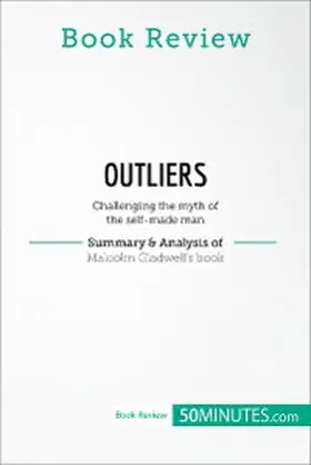 50minutes |  Book Review: Outliers by Malcolm Gladwell | eBook | Sack Fachmedien