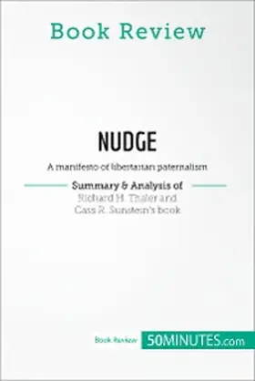 50minutes |  Book Review: Nudge by Richard H. Thaler and Cass R. Sunstein | eBook | Sack Fachmedien