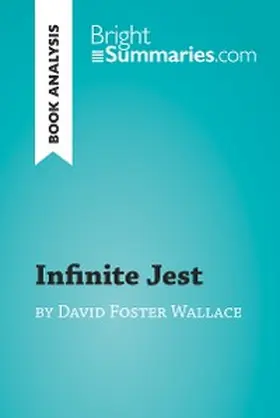 Summaries |  Infinite Jest by David Foster Wallace (Book Analysis) | eBook | Sack Fachmedien