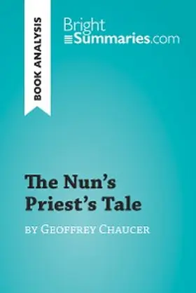 Summaries |  The Nun's Priest's Tale by Geoffrey Chaucer (Book Analysis) | eBook | Sack Fachmedien
