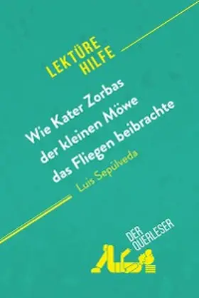 Roland / Biehler |  Wie Kater Zorbas der kleinen Möwe das Fliegen beibrachte von Luis Sepúlveda (Lektürehilfe) | eBook | Sack Fachmedien