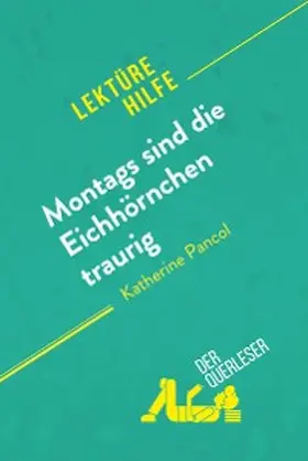 Bourguignon / Boulanger |  Montags sind die Eichhörnchen traurig von Katherine Pancol (Lektürehilfe) | eBook | Sack Fachmedien