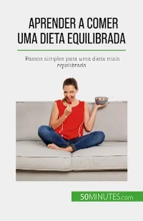 Decarpentrie |  Aprender a comer uma dieta equilibrada | eBook | Sack Fachmedien