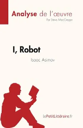 Macgregor |  I, Robot de Isaac Asimov (Analyse de l'oeuvre) | eBook | Sack Fachmedien