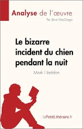 Macgregor |  Le bizarre incident du chien pendant la nuit de Mark Haddon (Analyse de l'oeuvre) | eBook | Sack Fachmedien