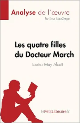 Macgregor |  Les quatre filles du Docteur March de Louisa May Alcott (Analyse de l'oeuvre) | eBook | Sack Fachmedien