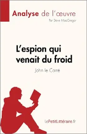 Macgregor |  L'espion qui venait du froid de John le Carré (Analyse de l'oeuvre) | eBook | Sack Fachmedien