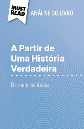 Lhoste |  A Partir de Uma História Verdadeira de Delphine de Vigan (Análise do livro) | eBook | Sack Fachmedien