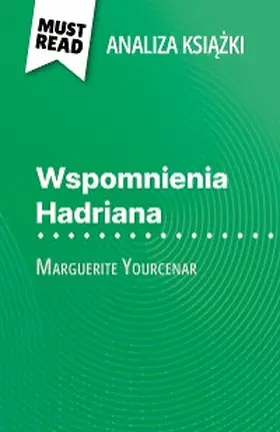 Noiret |  Wspomnienia Hadriana ksiazka Marguerite Yourcenar (Analiza ksiazki) | eBook | Sack Fachmedien
