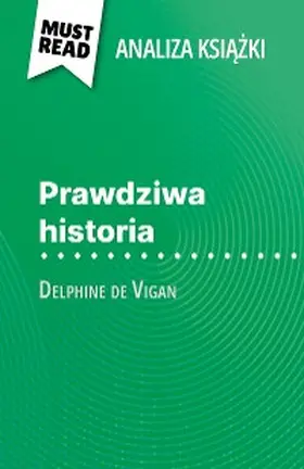 Lhoste |  Prawdziwa historia ksiazka Delphine de Vigan (Analiza ksiazki) | eBook | Sack Fachmedien