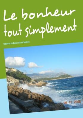 Teixeira |  Le bonheur tout simplement | Buch |  Sack Fachmedien