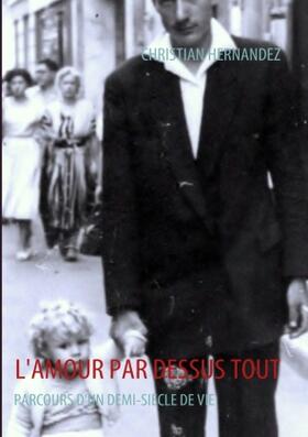 Hernandez |  L'AMOUR PAR DESSUS TOUT | Buch |  Sack Fachmedien