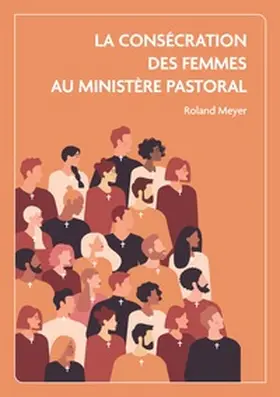 Meyer |  La consécration des femmes au ministère pastoral | Buch |  Sack Fachmedien