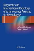 Renaud / Turmel-Rodrigues |  Diagnostic and Interventional Radiology of Arteriovenous Accesses for Hemodialysis | Buch |  Sack Fachmedien
