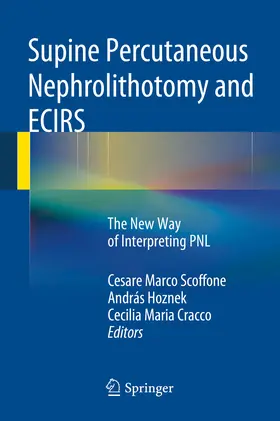 Scoffone / Hoznek / Cracco |  Supine Percutaneous Nephrolithotomy and ECIRS | eBook | Sack Fachmedien