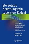 Ferry / Gervasoni / Vogt |  Stereotaxic Neurosurgery in Laboratory Rodent | Buch |  Sack Fachmedien