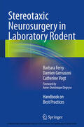 Ferry / Gervasoni / Vogt |  Stereotaxic Neurosurgery in Laboratory Rodent | eBook | Sack Fachmedien