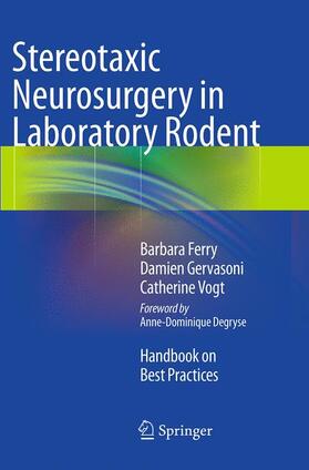 Ferry / Vogt / Gervasoni | Stereotaxic Neurosurgery in Laboratory Rodent | Buch | sack.de